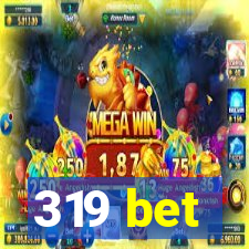 319 bet